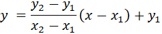 y = ((y2 - y1) / (x2 - x1)) * (x - x1) + y1